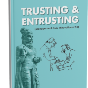 Trusting & Entrusting - Management Guru Thiuvalluvar