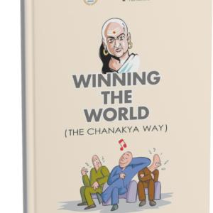 Winning the World - The Chanakya Way